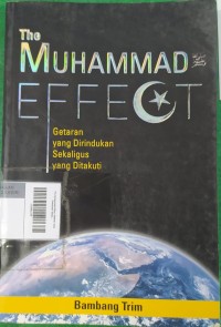 Image of The Muhammad Effect: Getaran yang Dirindukan Sekaligus yang Ditakuti