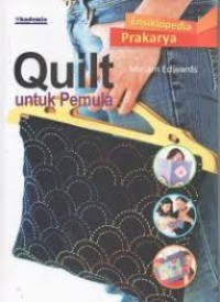 Image of Ensiklopedia Prakarya: Quilt untuk Pemula