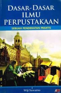 Image of Dasar-Dasar Ilmu Perpustakaan: Sebuah Pendekatan Praktis