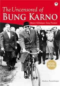 Image of The Uncensored Of Bung Karno: Misteri Kehidupan Sang Presiden