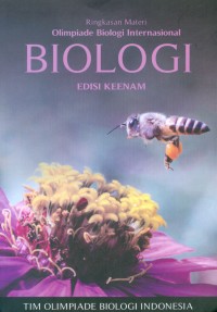 Image of BIOLOGI: Ringkasan Materi Olimpiade Biologi Internasional Edisi Keenam