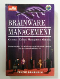 Image of Brainware Management: Generasi Kelima Manajemen Manusia