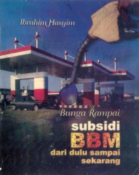 Image of Bunga Rampai : Subsidi BBM dari dulu hingga sekarang