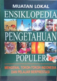 Image of Ensiklopedia Pengetahuan Populer 6: Mengenal Tokoh - Tokoh Indonesia dan Pelajar Berprestasi