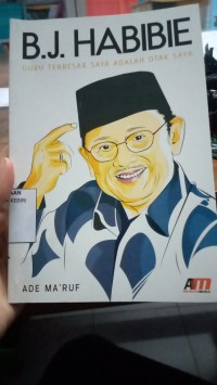 Image of B.J.Habibie: Guru Terbesar Saya adalah Otak Saya