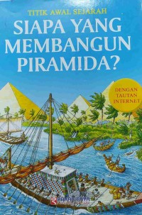 Image of Titik Awal Sejarah siapa yang Membangun Piramida?