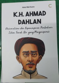 Image of K.H Ahmad Dahlan: Nasionalisme dan Kepemimpinan Pembaharu Islam Tanah Air yang Menginspirasi