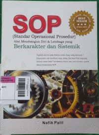 Image of SOP (Standar Operasional Prosedur): Alat Membangun Diri dan Lembaga yang Berkarakter dan Sistemik
