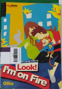 Image of Look I'm on Fire: Komedi Cinta yang Hilang