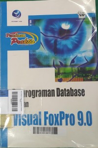 Image of Seri Panduan Praktis: Pemrograman Database Dengan Visual FoxPro 9.0