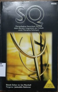 Image of SQ: Memanfaatkan Kecerdasan Spiritual Dalam Berpikir Integralistik dan Holistik untuk Memaknai Kehidupan