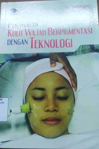 Image of Perawatan Kulit Wajah Berpigmentasi Dengan Teknologi