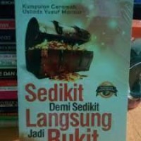Image of Sedikit Demi Sedikit Langsung Jadi Bukit