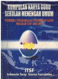Image of Kumpulan Karya Guru Sekolah Menengah Umum : Penerima Penghargaan Pendidikan Sains Program ITSF 1995-1997