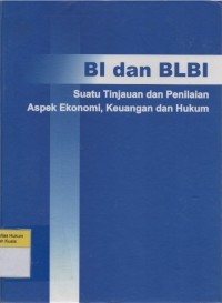Image of BI dan BLBI Suatu Tinjauan dan Penilaian Aspek Ekonomi, Keuangan dan Hukum : Laporan Penelitian