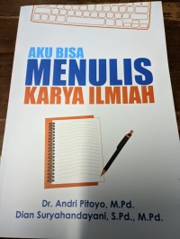 Image of Aku Bisa Menulis Karya Ilmiah