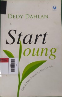 Image of Start Young: Tips dan Trik Sukses di Usia Muda