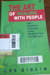 Image of The Art of Dealing With People: Seni Membina Hubungan untuk Meraih Sukses dan Bahagia