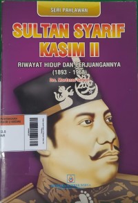 Image of Sultan Syarif Kasim II: Riwayat Hidup dan Perjuangannya (1893-1968)