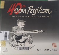 Image of 40 Tahun Oom Pasikom: Peristiwa dalam Kartun Tahun 1967 - 2007