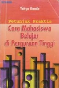 Image of Petunjuk Praktis Cara Mahasiswa Belajar di Perguruan Tinggi