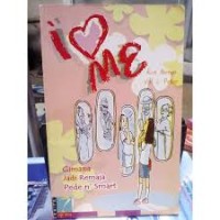 Image of I Love Me: Gimana Jadi Remaja Pede N Smart