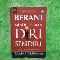 Image of Berani Menertawakan Diri Sendiri: Kisah-Kisah Jenaka Bertaburkan Makna