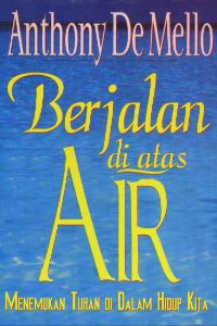 Image of Berjalan di Atas Air Menemukan Tuhan di Dalam Hidup Kita