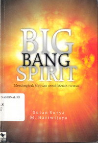 Image of Big Bang Spirit :Mendongkrak Motivasi Untuk Meraih Prestasi