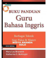 Image of Buku Panduan Guru Bahasa Inggris, Edisi Kedua: Berbagai Teknik Siap Pakai & Materi
