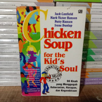 Image of Chicken Soup for the Kid's Soul : 98 Kisah yang Menggugah Keberanian, Harapan dan Kegembiraan