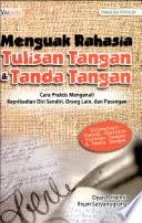 Image of Menguak Rahasia Tulisan & Tanda Tangan: Cara Praktis Mengenali Kepribadian Diri Sendiri, Orang Lain dan Pasangan