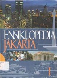 Image of Ensiklopedia Jakarta 1: Jakarta Tempo Doeloe, Kini & Esok