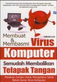 Image of Membuat & Membasmi Virus Komputer Semudah Membalikkan Telapak Tangan