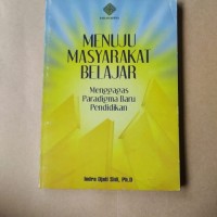 Image of Menuju Masyarakat Belajar : Menggagas Paradigma Baru Pendidikan