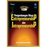 Image of Pengembangan Sikap Entrepreneurship dan Intrapreneurship: Korelasinya dengan Budaya Perusahaan, Gaya Kepemimpinan, dan Motivasi Berprestasi di Perusahaan