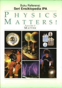 Image of Buku Referensi Seri Ensiklopeddia IPA Physics Matters! Volume 1 Matter