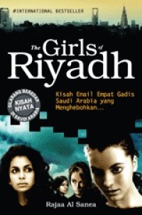 Image of The Girls of Riyadh : Kisah Email Empat Gadis Saudi Arabia yang Menghebohkan Saudi Arabia