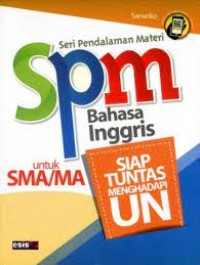 Image of SPM Bahasa Inggris SMA dan MA: Siap Tuntas Menghadapi Ujian Nasional