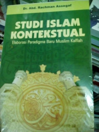Image of Studi Islam Kontekstual : Elaborasi Paradigma Muslim Kaffah